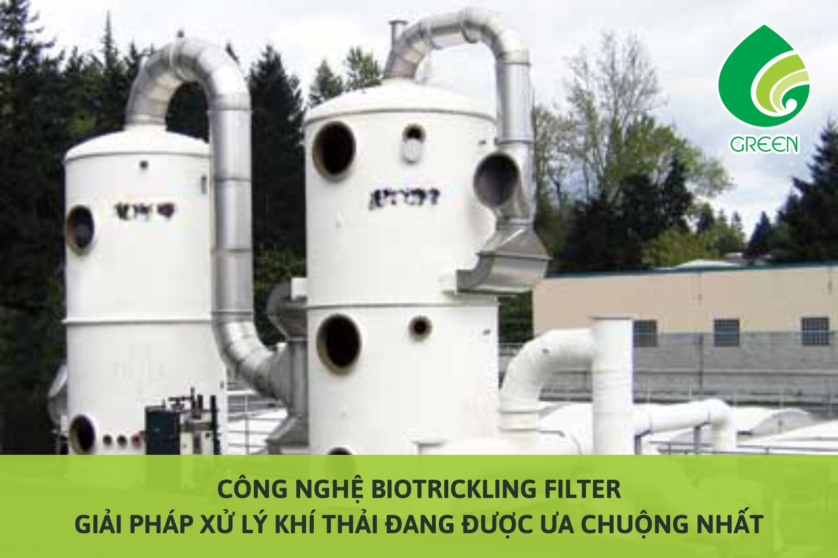 Công Nghệ Biotrickling Filter: Giải Pháp Xử Lý Khí Thải Đang Được Ưa Chuộng Nhất