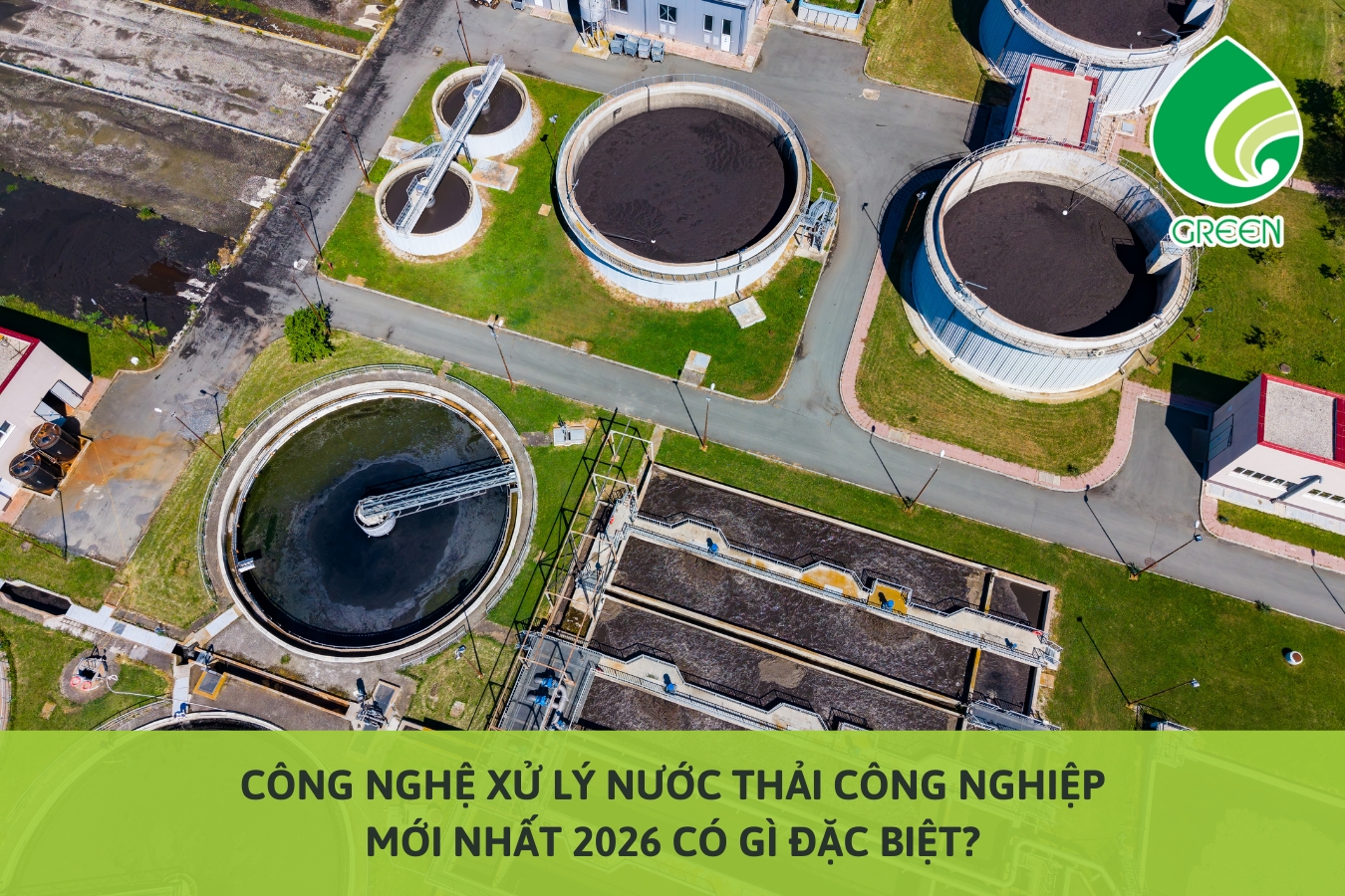 Công Nghệ Xử Lý Nước Thải Công Nghiệp Mới Nhất 2026 Có Gì Đặc Biệt?