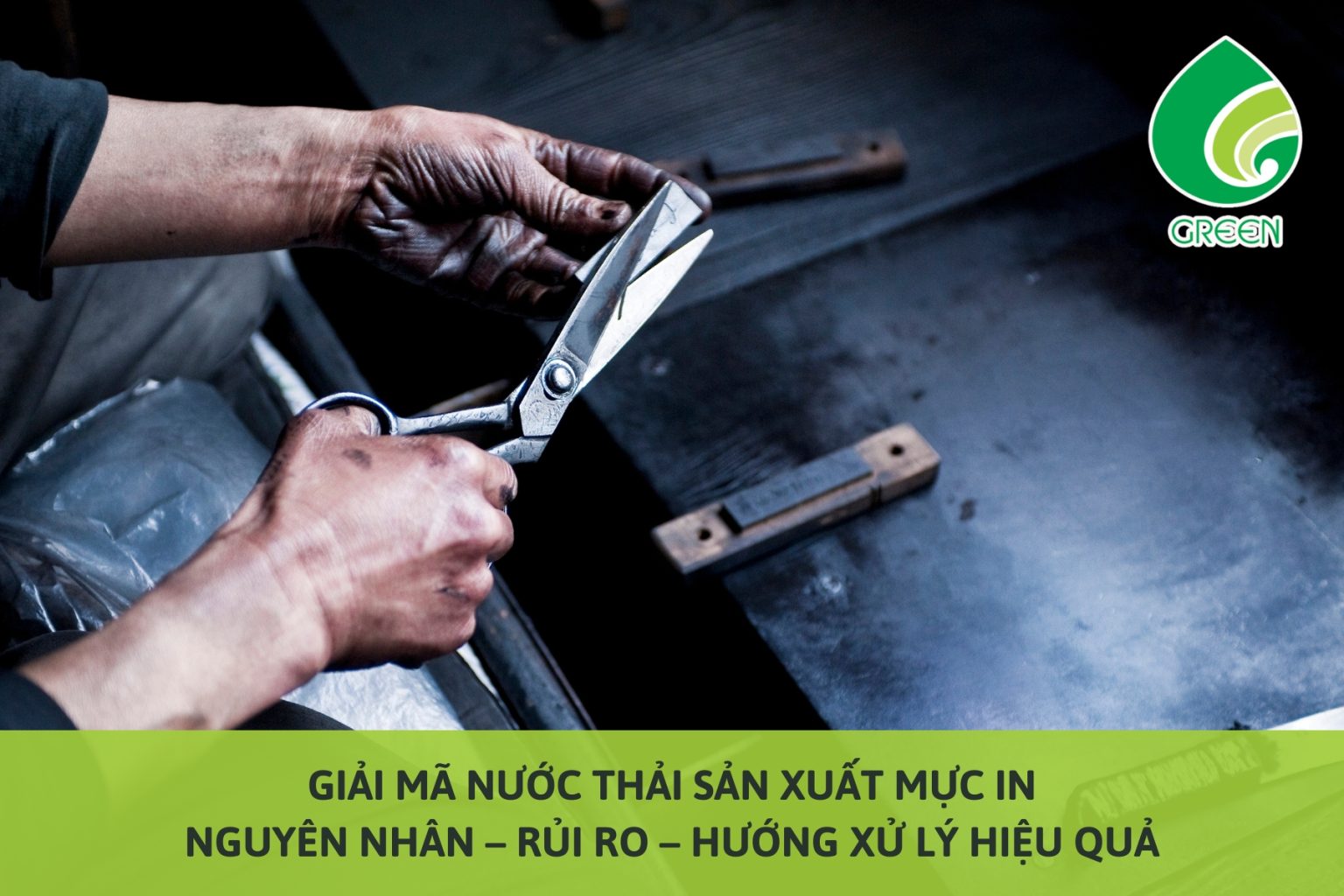 Giải Mã Nước Thải Sản Xuất Mực In: Nguyên Nhân – Rủi Ro – Hướng Xử Lý Hiệu Quả