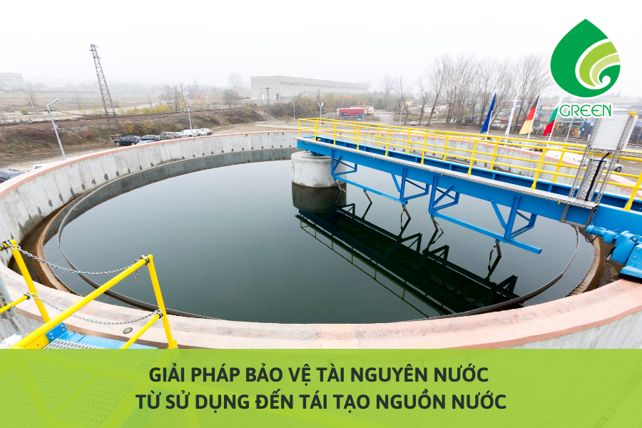 Giải Pháp Bảo Vệ Tài Nguyên Nước Từ Sử Dụng Đến Tái Tạo Nguồn Nước