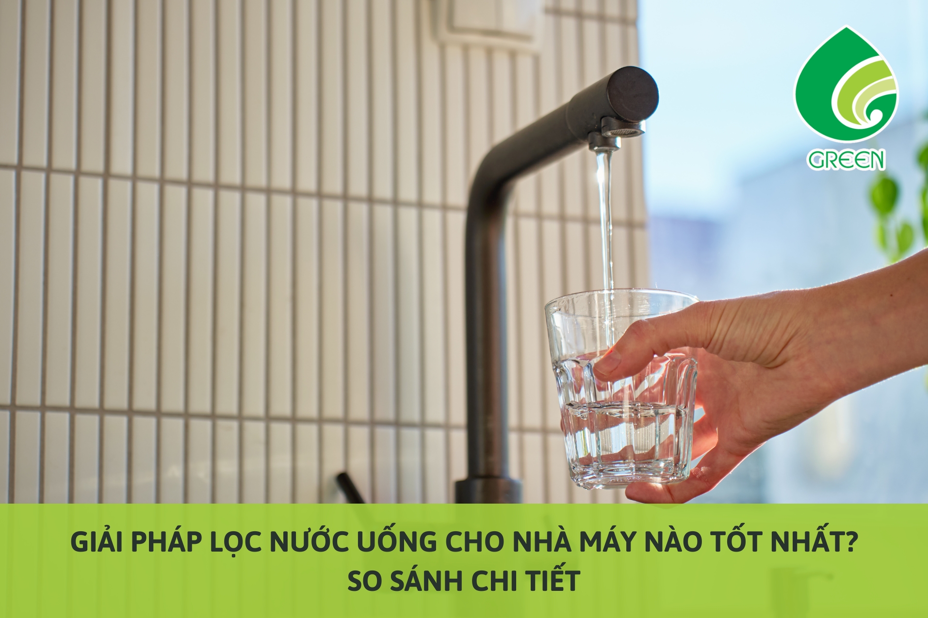 Giải Pháp Lọc Nước Uống Cho Nhà Máy Nào Tốt Nhất? So Sánh Chi Tiết