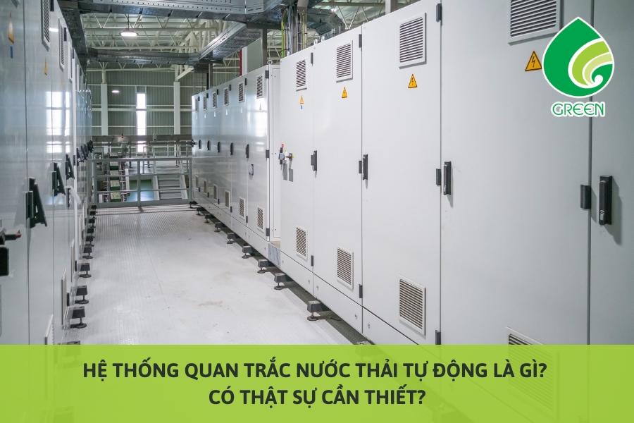 Hệ Thống Quan Trắc Nước Thải Tự Động Là Gì? Có Thật Sự Cần Thiết?