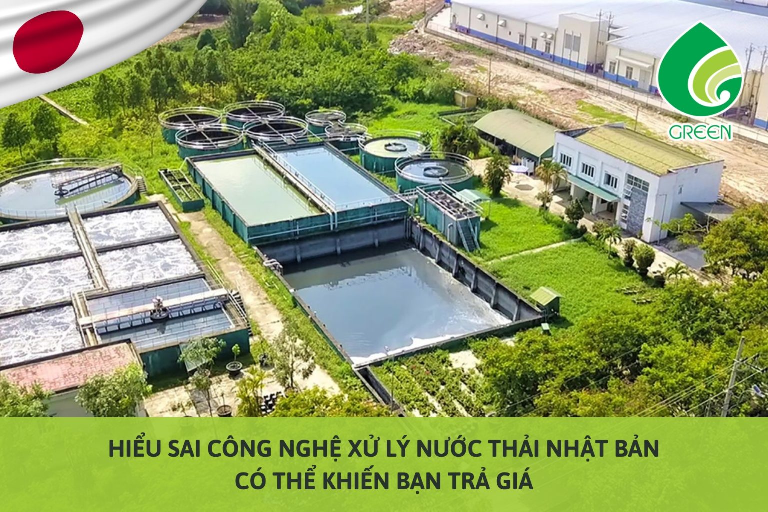 Hiểu Sai Công Nghệ Xử Lý Nước Thải Nhật Bản Có Thể Khiến Bạn Trả Giá