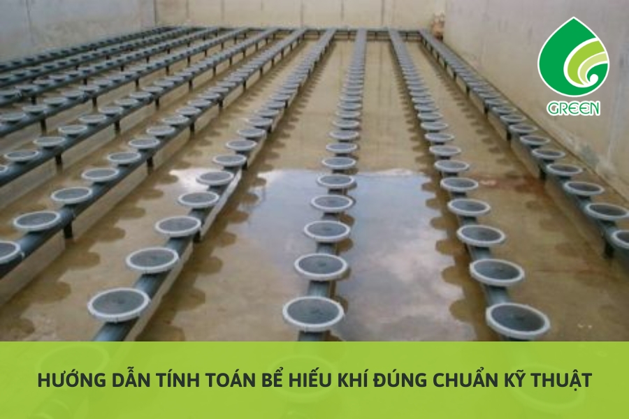 Hướng Dẫn Tính Toán Bể Hiếu Khí Đúng Chuẩn Kỹ Thuật