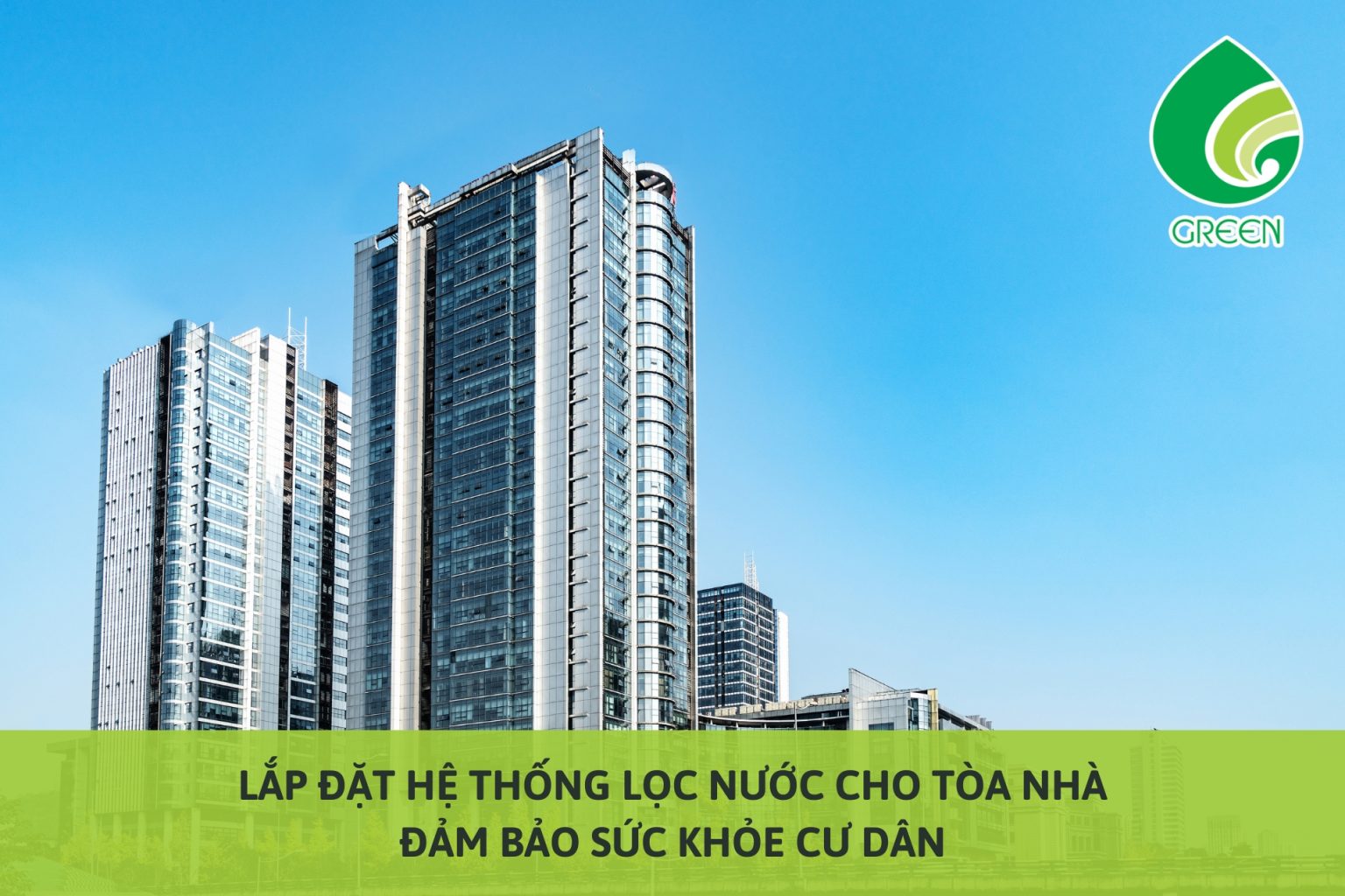 Lắp Đặt Hệ Thống Lọc Nước Cho Tòa Nhà Đảm Bảo Sức Khỏe Cư Dân