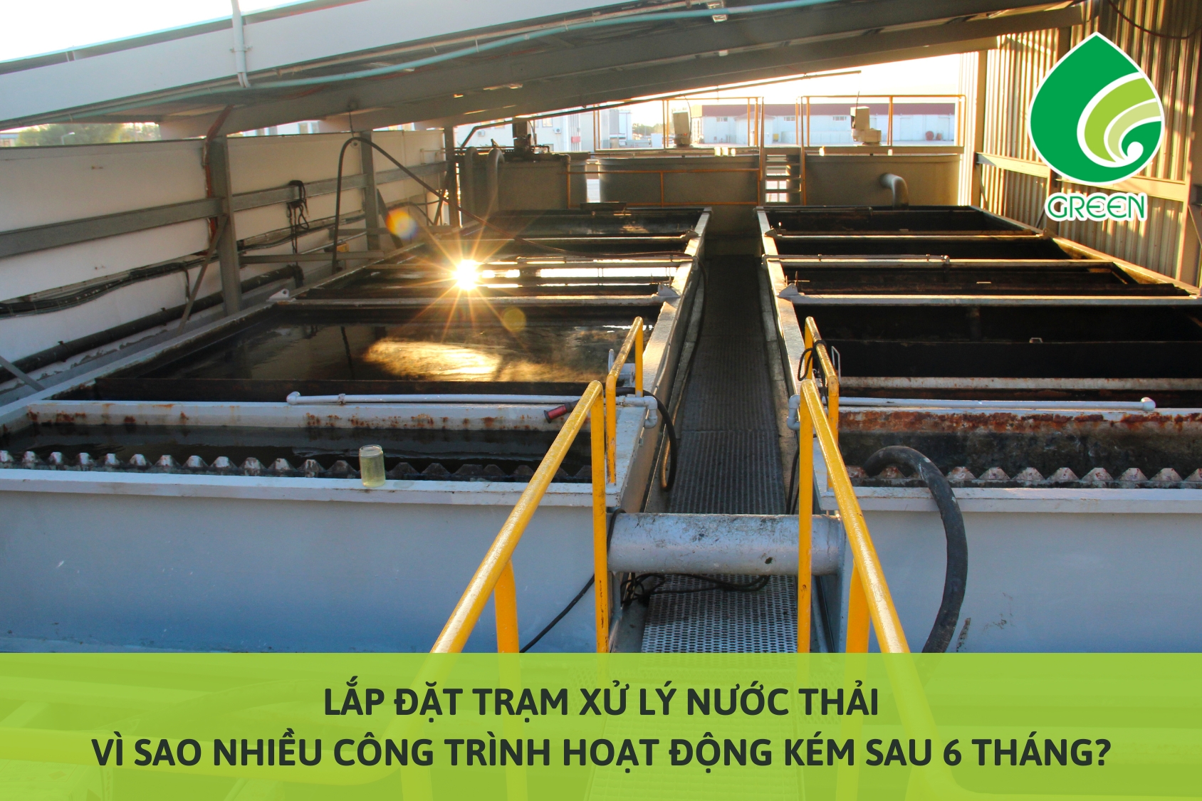 Lắp Đặt Trạm Xử Lý Nước Thải: Vì Sao Nhiều Công Trình Hoạt Động Kém Sau 6 Tháng?