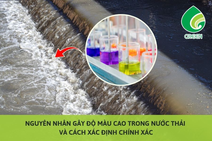 Nguyên Nhân Gây Độ Màu Cao Trong Nước Thải Và Cách Xác Định Chính Xác