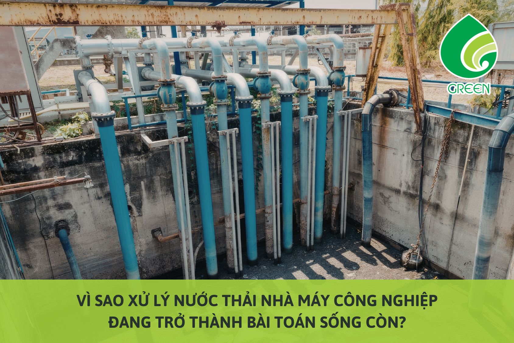 Vì Sao Xử Lý Nước Thải Nhà Máy Công Nghiệp Đang Trở Thành Bài Toán Sống Còn?