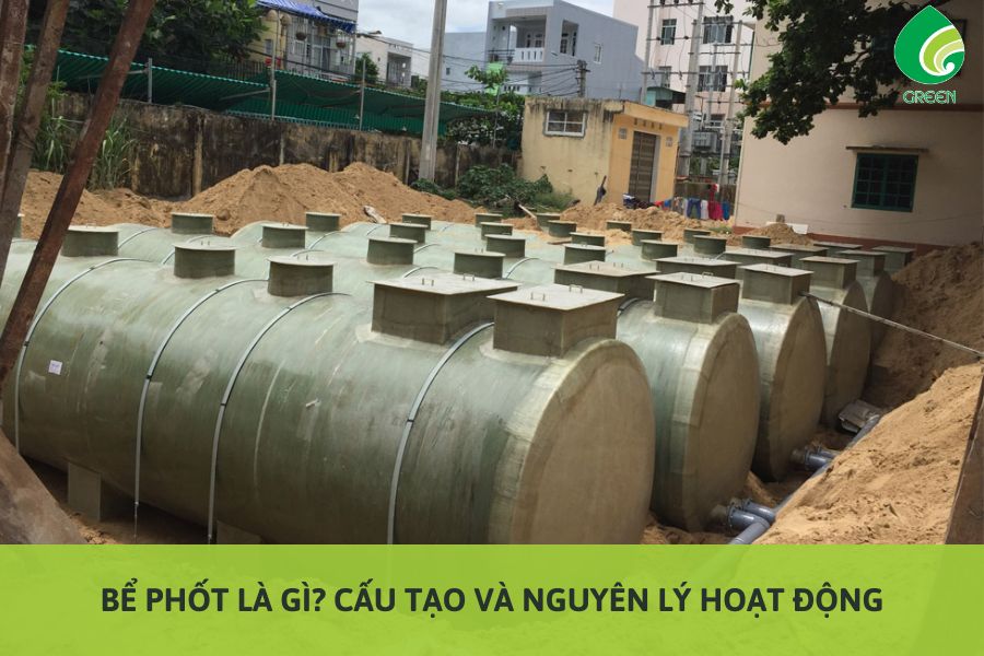 Bể Phốt Là Gì? Cấu Tạo Và Nguyên Lý Hoạt Động