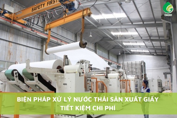 Biện Pháp Xử Lý Nước Thải Sản Xuất Giấy Tiết Kiệm Chi Phí