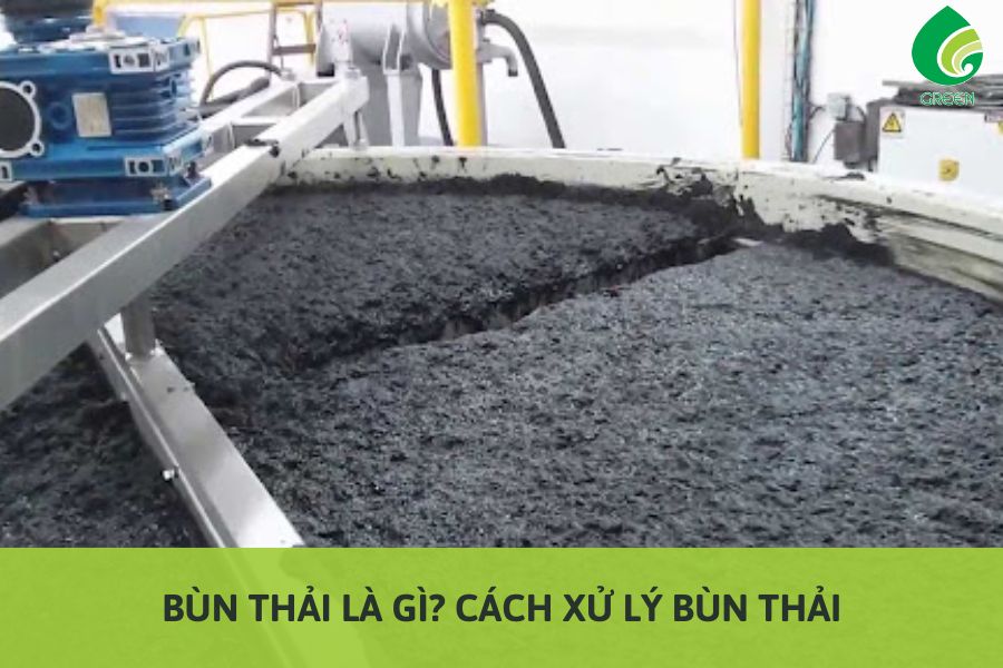 Bùn Thải Là Gì? Cách Xử Lý Bùn Thải