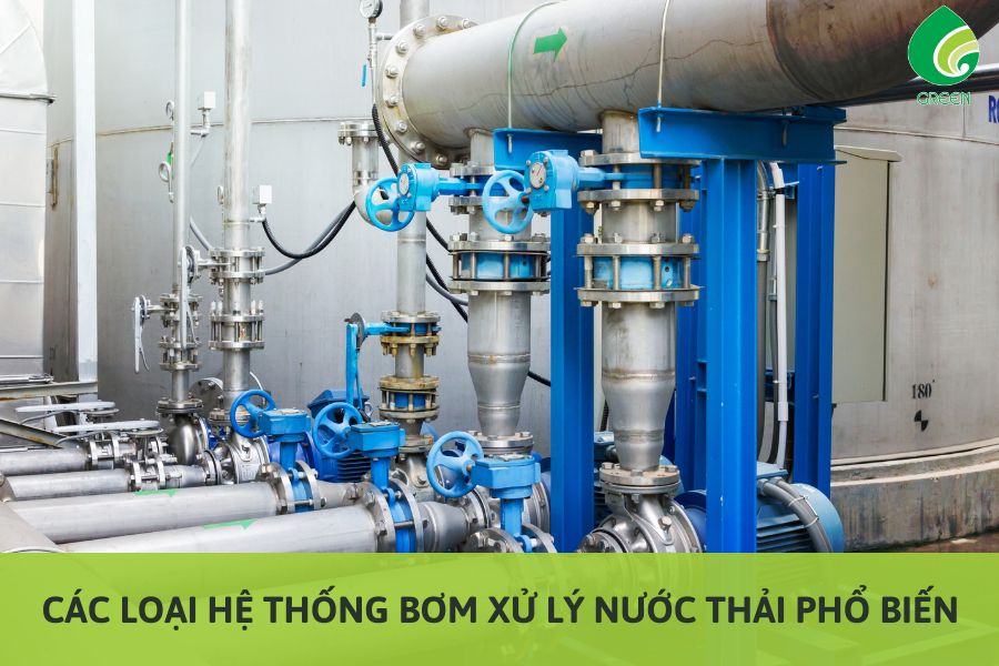 Các Loại Hệ Thống Bơm Xử Lý Nước Thải Phổ Biến