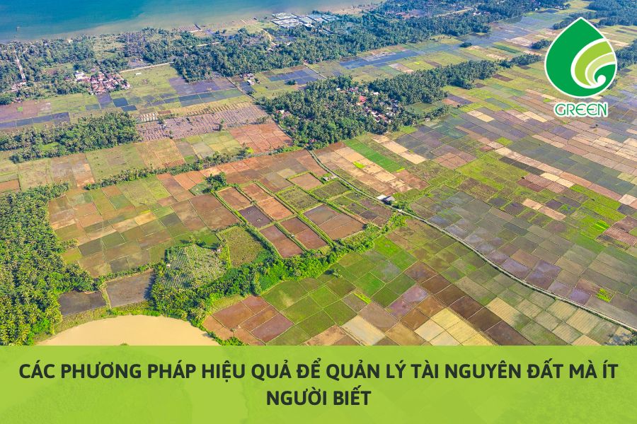 Các Phương Pháp Hiệu Quả Để Quản Lý Tài Nguyên Đất Mà Ít Người Biết