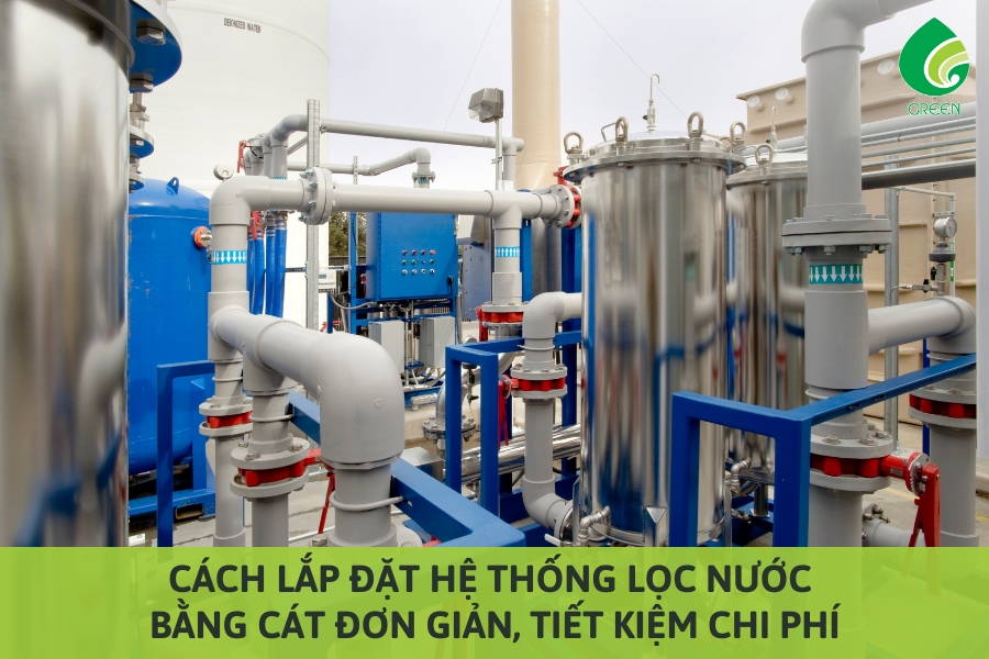 Cách Lắp Đặt Hệ Thống Lọc Nước Bằng Cát Đơn Giản, Tiết Kiệm Chi Phí