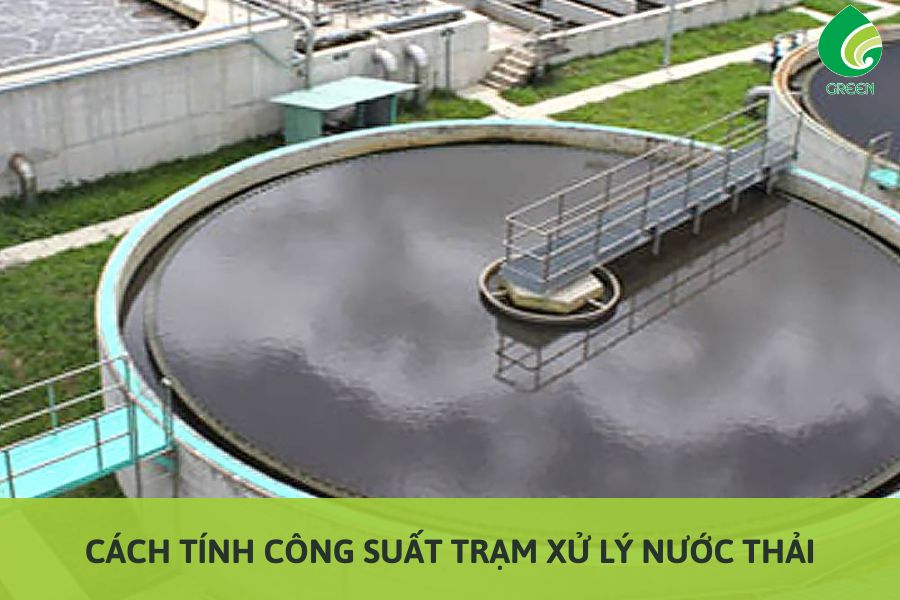 Cách Tính Công Suất Trạm Xử Lý Nước Thải