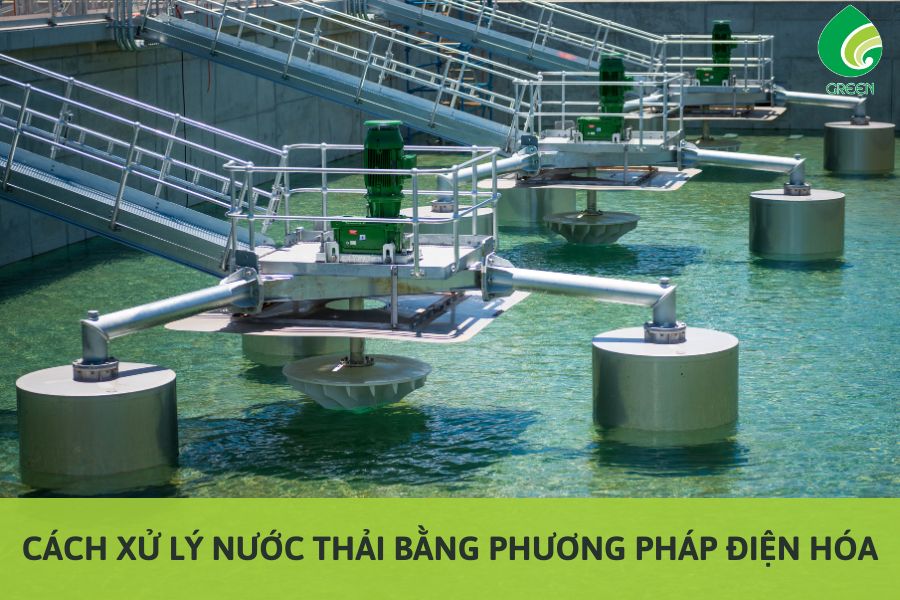 Cách Xử Lý Nước Thải Bằng Phương Pháp Điện Hóa