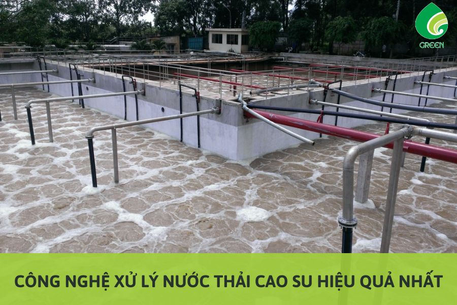 Công Nghệ Xử Lý Nước Thải Cao Su Hiệu Quả Nhất