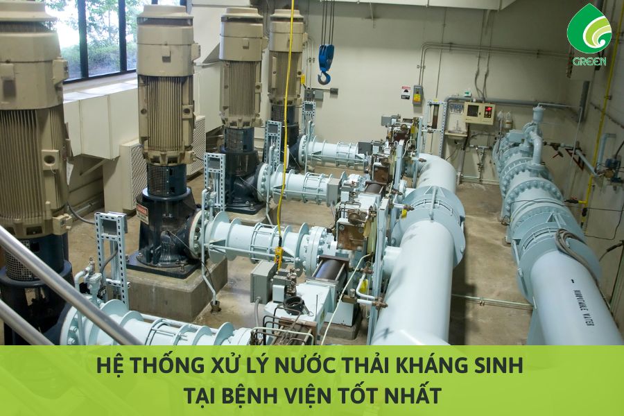 Hệ Thống Xử Lý Nước Thải Kháng Sinh Tại Bệnh Viện Tốt Nhất