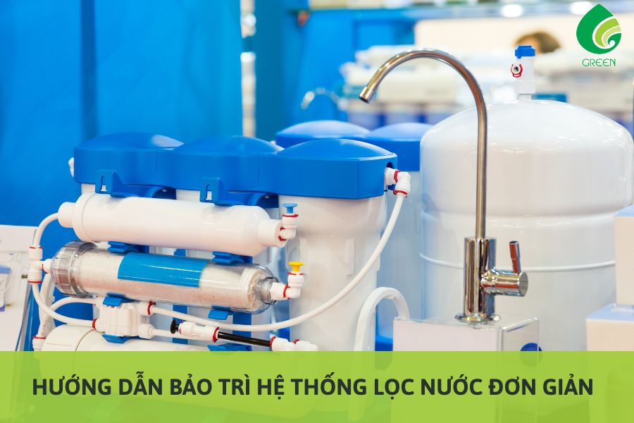 Hướng Dẫn Bảo Trì Hệ Thống Lọc Nước Đơn Giản