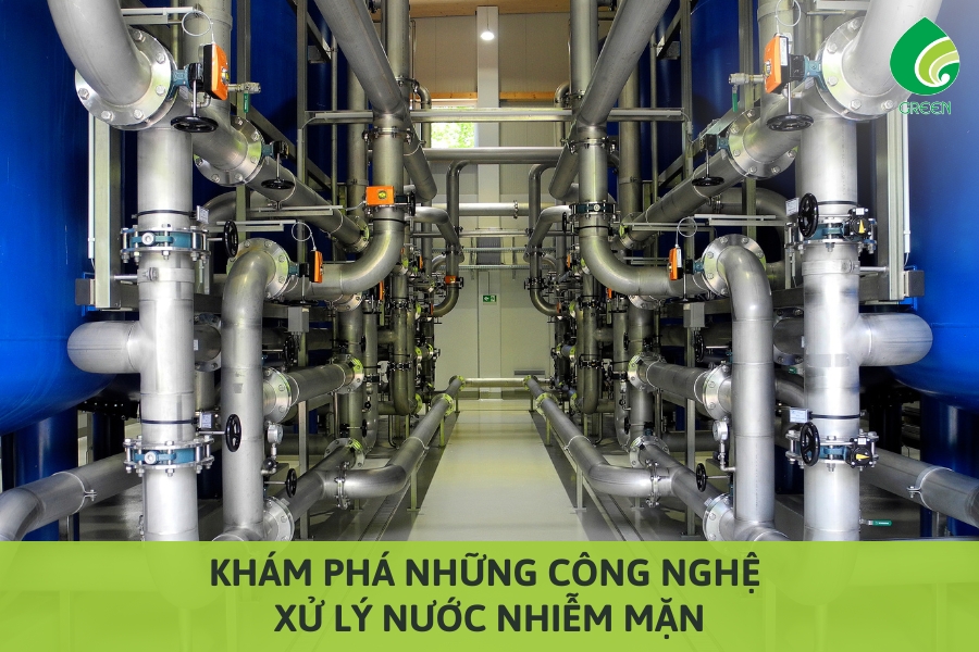 Khám Phá Những Công Nghệ Xử Lý Nước Nhiễm Mặn