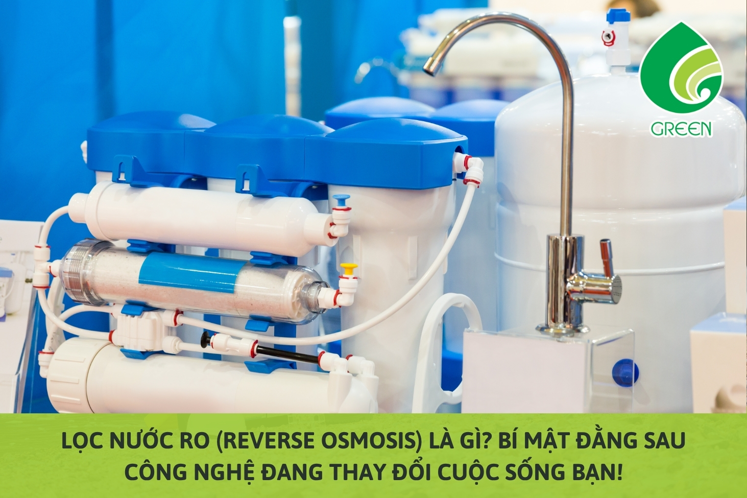 Lọc Nước RO (Reverse Osmosis) Là Gì? Bí Mật Đằng Sau Công Nghệ Đang Thay Đổi Cuộc Sống Bạn!