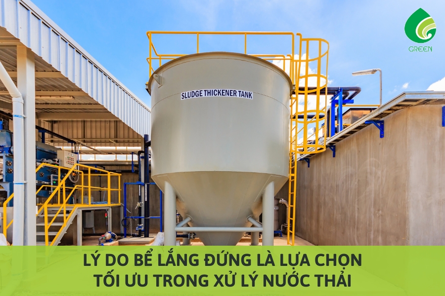 Lý Do Bể Lắng Đứng Là Lựa Chọn Tối Ưu Trong Xử Lý Nước Thải