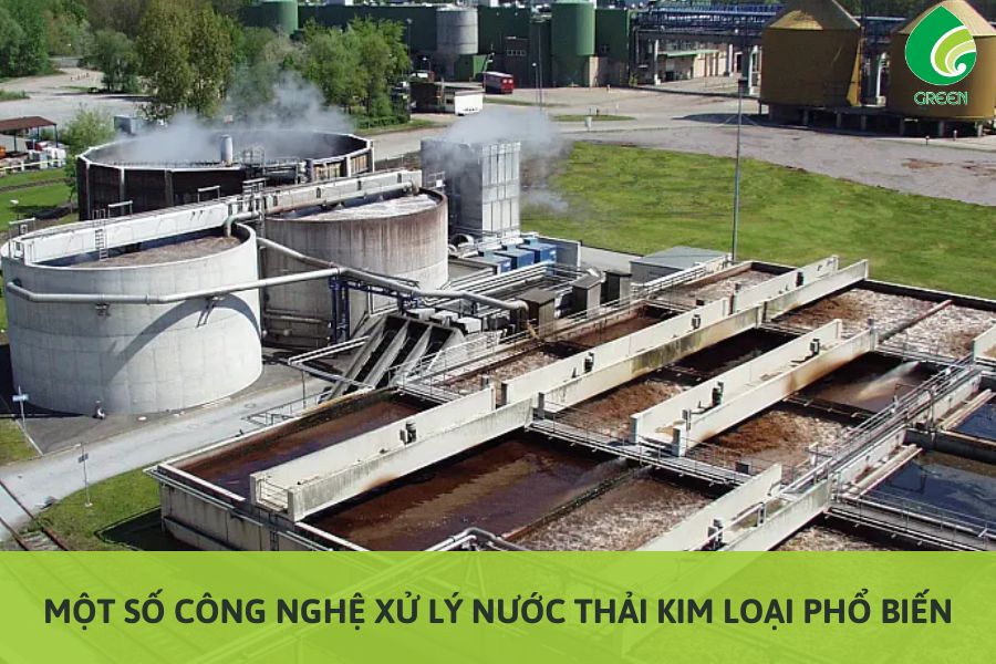 Một Số Công Nghệ Xử Lý Nước Thải Kim Loại Phổ Biến