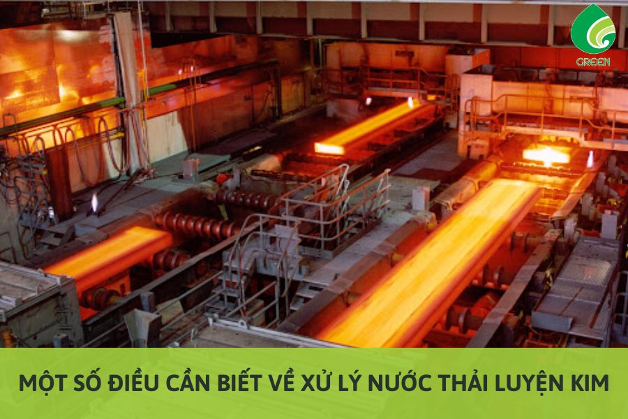 Một Số Điều Cần Biết Về Xử Lý Nước Thải Luyện Kim