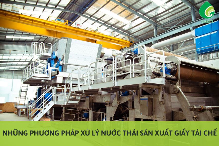 Những Phương Pháp Xử Lý Nước Thải Sản Xuất Giấy Tái Chế