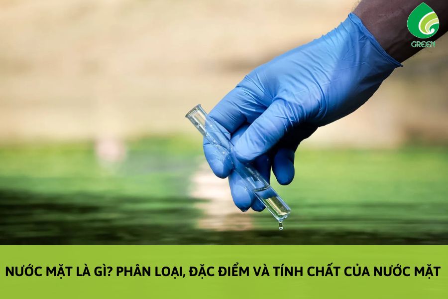 Nước Mặt Là Gì? Phân Loại, Đặc Điểm Và Tính Chất Của Nước Mặt