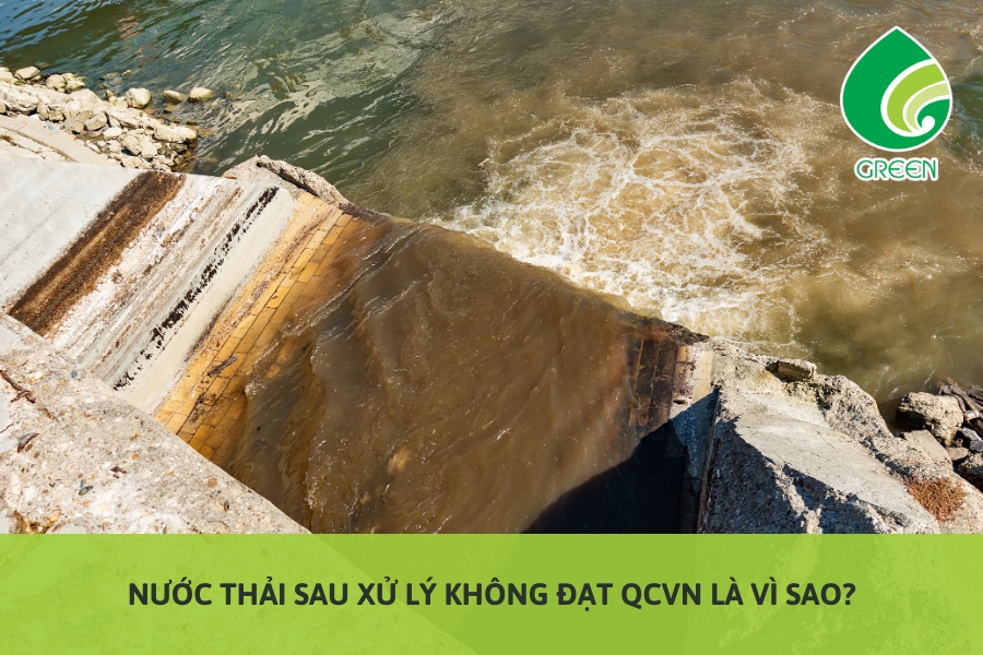 Nước Thải Sau Xử Lý Không Đạt QCVN Là Vì Sao?