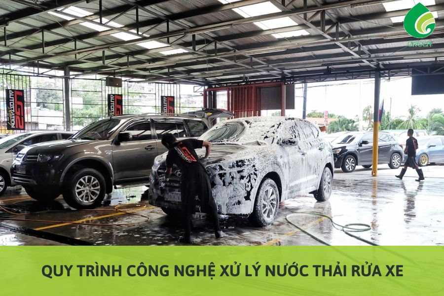 Quy Trình Công Nghệ Xử Lý Nước Thải Rửa Xe