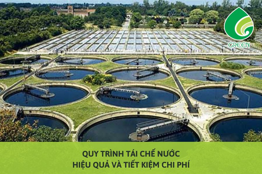 Quy Trình Tái Chế Nước Hiệu Quả Và Tiết Kiệm Chi Phí