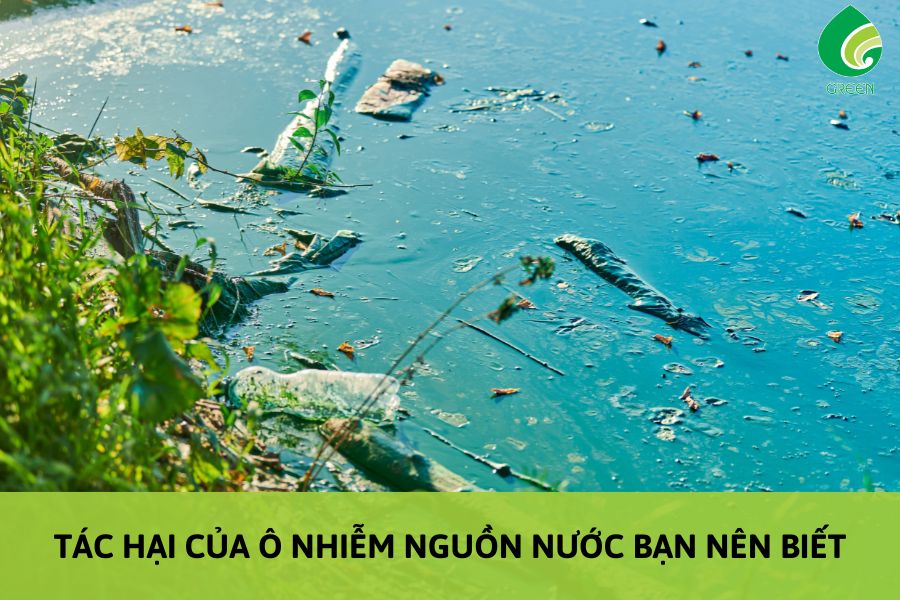 Tác Hại Ô Nhiễm Nguồn Nước Bạn Nên Biết