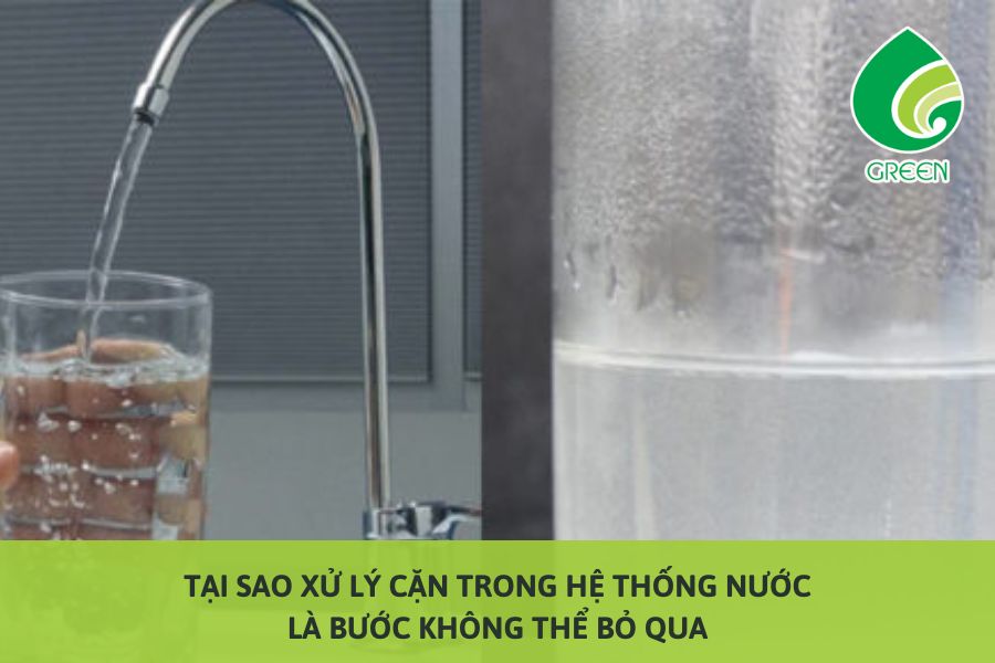 Tại Sao Xử Lý Cặn Trong Hệ Thống Nước Là Bước Không Thể Bỏ Qua