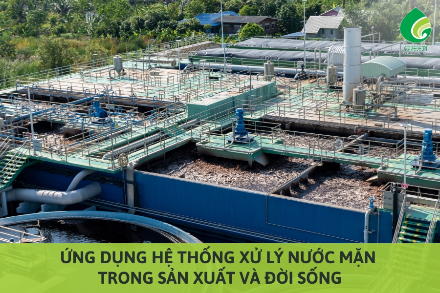 Ứng Dụng Hệ Thống Xử Lý Nước Mặn Trong Sản Xuất Và Đời Sống