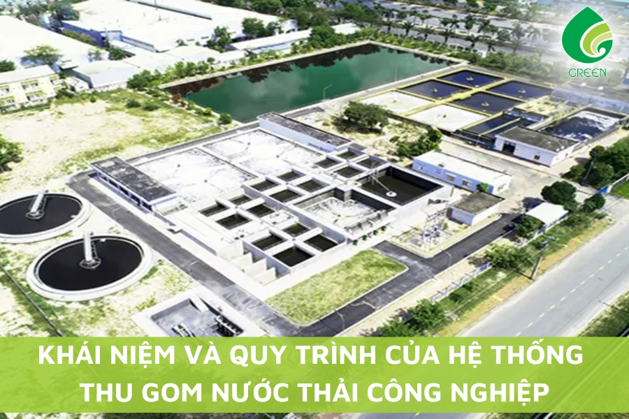 Khái Niệm Và Quy Trình Của Hệ Thống Thu Gom Nước Thải Công Nghiệp