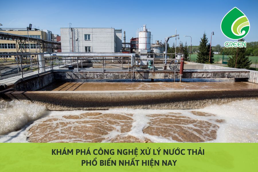 Khám Phá Công Nghệ Xử Lý Nước Thải Phổ Biến Nhất Hiện Nay
