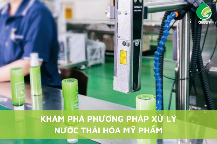 Khám Phá Phương Pháp Xử Lý Nước Thải Hóa Mỹ Phẩm