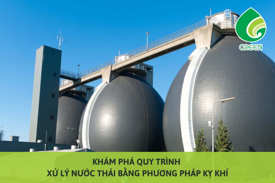 Khám Phá Quy Trình Xử Lý Nước Thải Bằng Phương Pháp Kỵ Khí