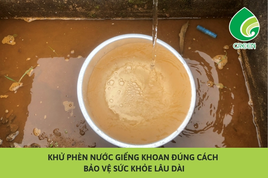 Khử Phèn Nước Giếng Khoan Đúng Cách – Bảo Vệ Sức Khỏe Lâu Dài