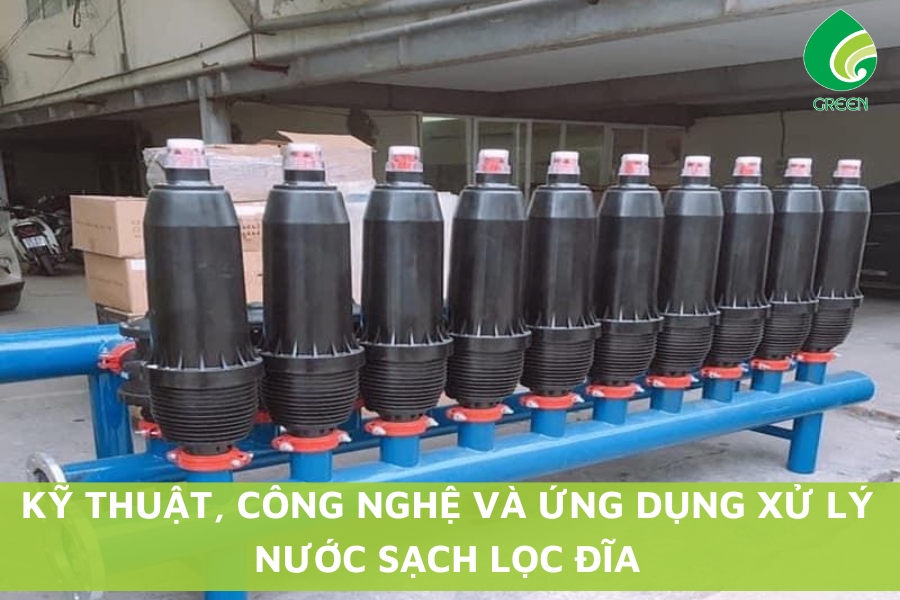 Kỹ Thuật, Công Nghệ Và Ứng Dụng Xử Lý Nước Sạch Lọc Đĩa