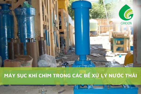 Máy Sục Khí Chìm Trong Các Bể Xử Lý Nước Thải