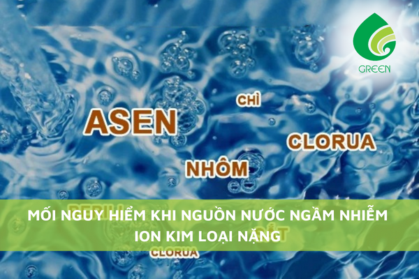 Mối Nguy Hiểm Khi Nguồn Nước Ngầm Nhiễm Ion Kim Loại Nặng
