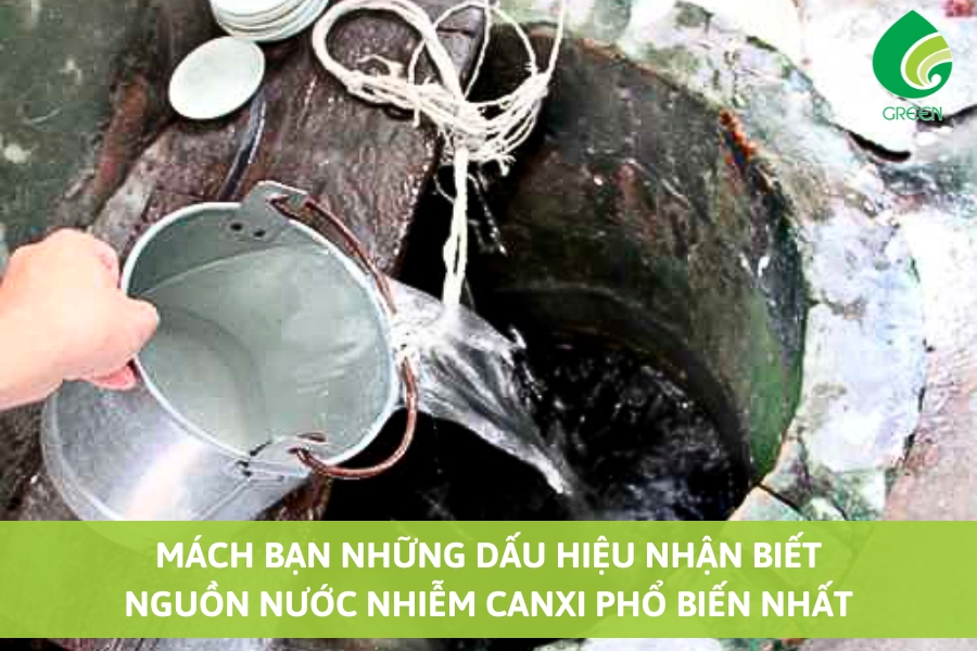 Mách Bạn Những Dấu Hiệu Nhận Biết Nguồn Nước Nhiễm Canxi Phổ Biến Nhất