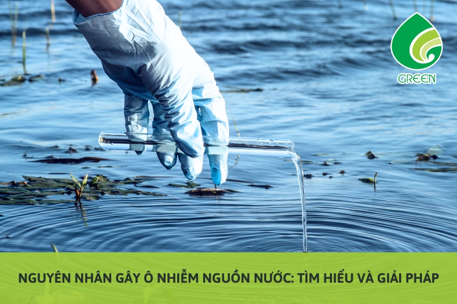 Nguyên Nhân Gây Ô Nhiễm Nguồn Nước: Tìm Hiểu Và Giải Pháp