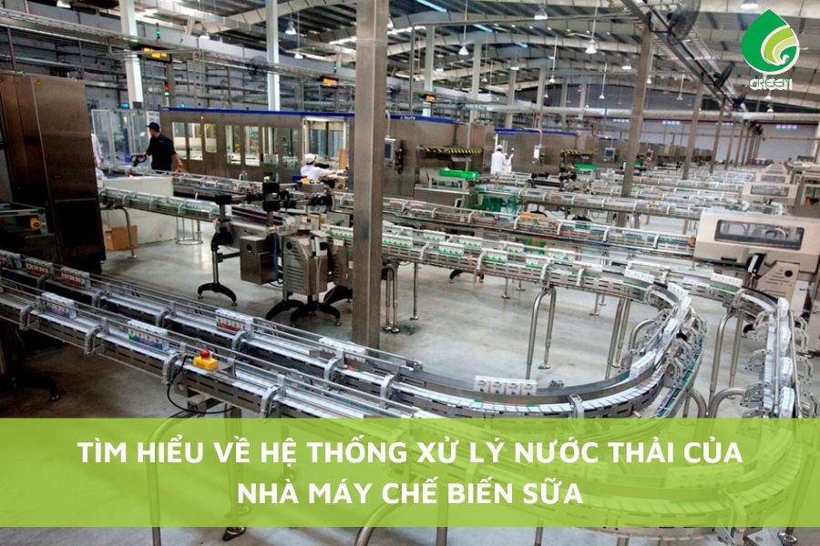 Tìm Hiểu Về Hệ Thống Xử Lý Nước Thải Của Nhà Máy Chế Biến Sữa