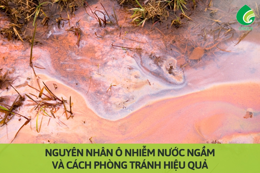 Nguyên Nhân Ô Nhiễm Nước Ngầm Và Cách Phòng Tránh Hiệu Quả