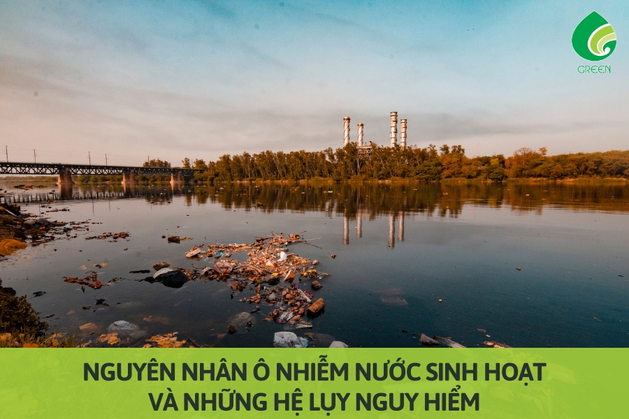 Nguyên Nhân Ô Nhiễm Nước Sinh Hoạt và Những Hệ Lụy Nguy Hiểm