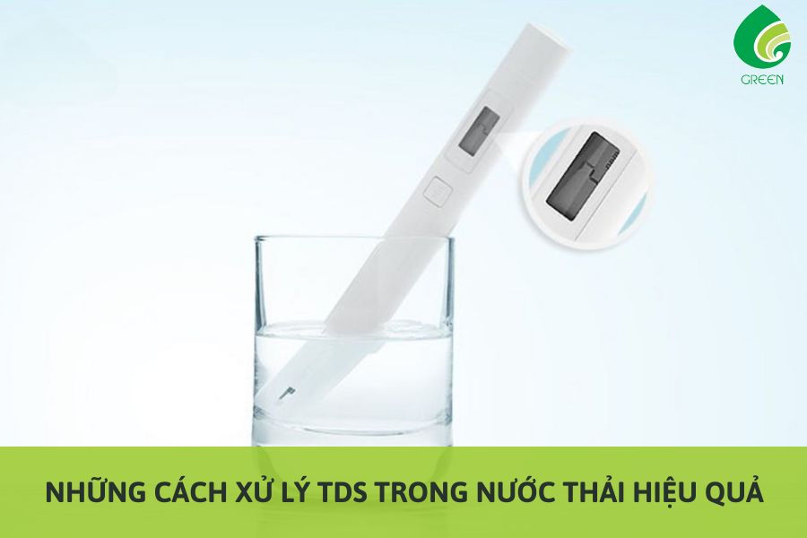Những Cách Xử Lý TDS Trong Nước Thải Hiệu Quả